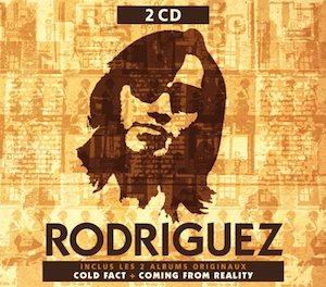 Sixto Rodriguez - Cold Fact et Coming From Reality