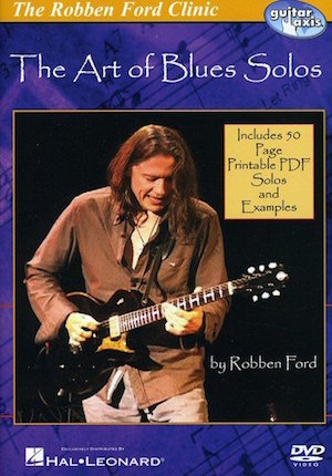 Robben Ford THE ART OF BLUES SOLOS