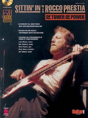 Sittin’ In With Rocco Prestia Of Tower Of Power
